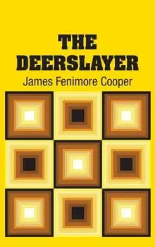 The Deerslayer, Hardcover/James Fenimore Cooper