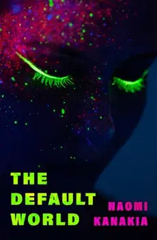 The Default World, Paperback/Naomi Kanakia