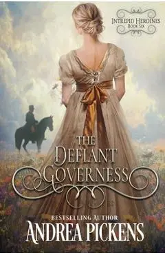 The Defiant Governess - Andrea Pickens