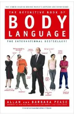 The Definitive Book of Body Language: The Hidden Meaning Behind People's Gestures and Expressions - Barbara Pease