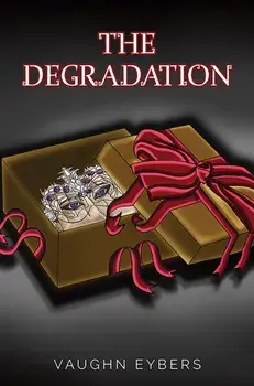 The Degradation, Paperback/Vaughn Eybers
