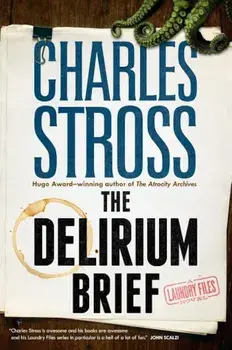 The Delirium Brief: A Laundry Files Novel, Paperback/Charles Stross