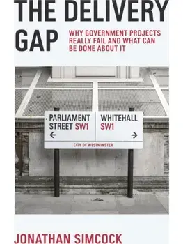 The Delivery Gap. Why Government Projects Really Fail and What Can be Done About It, Paperback/***