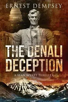 The Denali Deception: A Sean Wyatt Thriller, Paperback/Ernest Dempsey