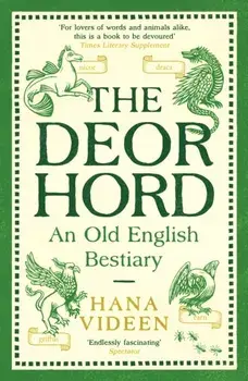 The Deorhord: An Old English Bestiary. Main, Paperback/Hana Videen