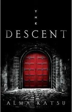 The Descent, 3: Book Three of the Taker Trilogy - Alma Katsu