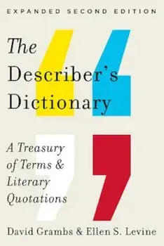 The Describer's Dictionary: A Treasury of Terms & Literary Quotations, Paperback/David Grambs