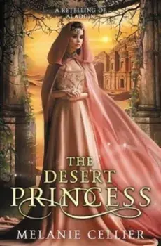 The Desert Princess: A Retelling of Aladdin, Paperback/Melanie Cellier