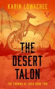 The Desert Talon, Paperback/Karin Lowachee