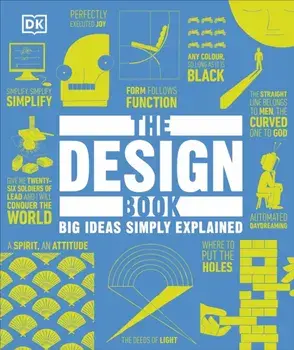 The Design Book. Big Ideas Simply Explained, Hardback/DK