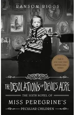 The Desolations of Devil's Acre - Ransom Riggs