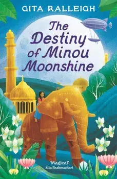 The Destiny of Minou Moonshine, Paperback/Gita Ralleigh