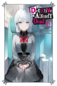 The Detective Is Already Dead, Vol. 6, Paperback/nigozyu