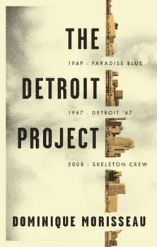 The Detroit Project: Three Plays, Paperback/Dominique Morisseau
