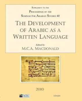 The Development of Arabic as a Written Language. Supplement to the Proceedings of the Seminar for Arabian Studies Volume 40 2010, Paperback/***