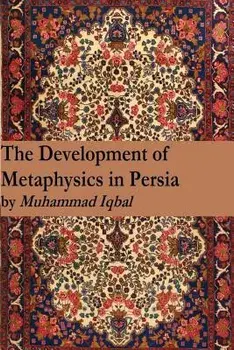 The Development of Metaphysics in Persia, Paperback/Muhammad Iqbal