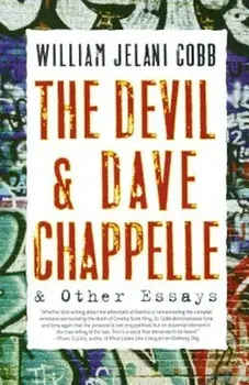 The Devil and Dave Chappelle: And Other Essays, Paperback/William Cobb