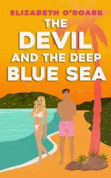 The Devil and the Deep Blue Sea, Paperback/Elizabeth O'Roark
