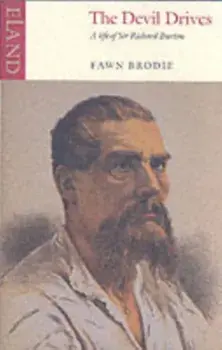 The Devil Drives. A Life of Sir Richard Burton, New ed, Paperback/Fawn Brodie