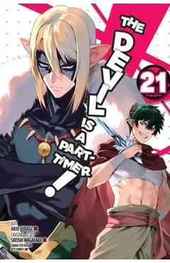 The Devil Is a Part-Timer!, Vol. 21 (Manga) - Satoshi Wagahara