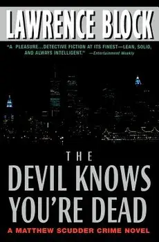The Devil Knows You're Dead, Paperback/Lawrence Block