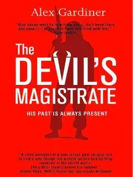 The Devil's Magistrate. His past is always present, Paperback/Alex Gardiner