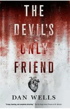 The Devil's Only Friend - Dan Wells