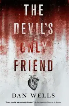 The Devil's Only Friend, Paperback/Dan Wells