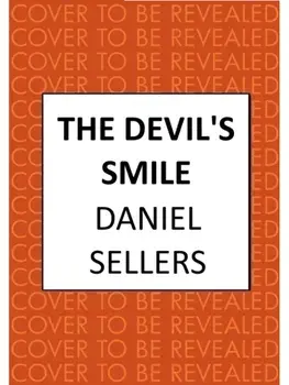 The Devil's Smile. The chilling crime novel from bestselling author Daniel Sellers, Hardback/Daniel Sellers
