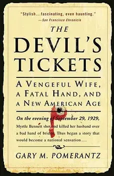 The Devil's Tickets: A Vengeful Wife, a Fatal Hand, and a New American Age, Paperback/Gary M. Pomerantz