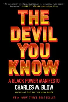 The Devil You Know: A Black Power Manifesto, Paperback/Charles M. Blow