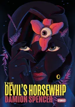 The Devils Horsewhip, Paperback/Damion Spencer