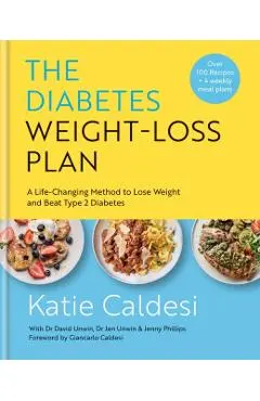 The Diabetes Weight-Loss Plan: A Life-Changing Method to Lose Weight and Beat Type 2 Diabetes - Giancarlo Caldesi