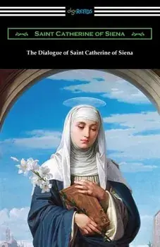 The Dialogue of Saint Catherine of Siena, Paperback/***