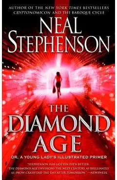 The Diamond Age: Or, a Young Lady's Illustrated Primer - Neal Stephenson
