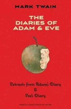 The Diaries of Adam & Eve (Warbler Classics Annotated Edition), Paperback/Mark Twain