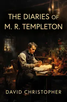 The Diaries of M. R. Templeton, Paperback/David Christopher