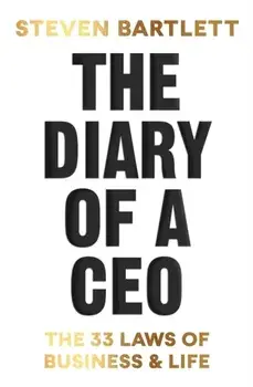 The Diary of a CEO. The 33 Laws of Business and Life, Hardback/Steven Bartlett