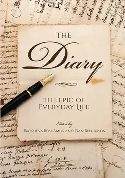 The Diary: The Epic of Everyday Life, Paperback/Batsheva Ben-Amos
