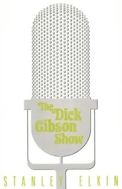The Dick Gibson Show - Stanley Elkin