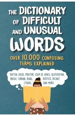 The Dictionary of Difficult and Unusual Words: Over 10,000 Confusing Terms Explained - Diagram Group
