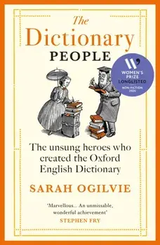 The Dictionary People. The unsung heroes who created the Oxford English Dictionary, Paperback/Sarah Ogilvie