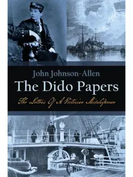 The Dido Papers. The Letters of a Victorian Midshipman, Paperback/John Johnson-Allen