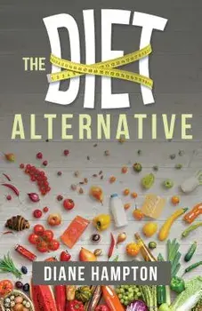 The Diet Alternative, Paperback/Diane Hampton