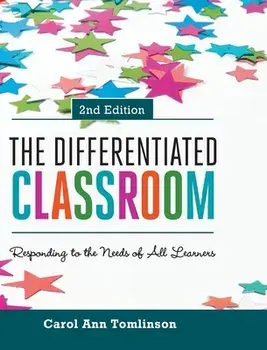 The Differentiated Classroom: Responding to the Needs of All Learners, 2nd Edition, Hardcover/Carol Ann Tomlinson