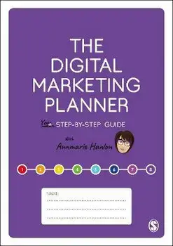 The Digital Marketing Planner. Your Step-by-Step Guide, Paperback/Annmarie Hanlon