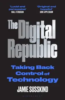 The Digital Republic. On Freedom and Democracy in the 21st Century, Paperback/Jamie Susskind