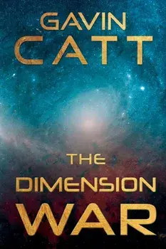 The Dimension War, Paperback/Gavin Catt