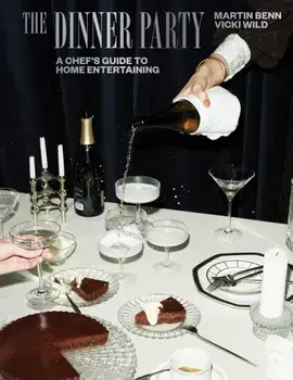 The Dinner Party. A Chef's Guide to Home Entertaining, Hardback/Vicki Wild