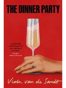 The Dinner Party. 'Tender, astonishing and unflinching' (Lucy Rose), Hardback/Viola van de Sandt